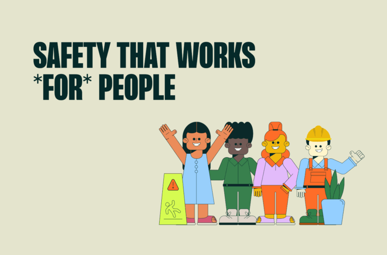 Safety that works *for* people